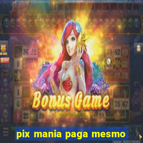 pix mania paga mesmo